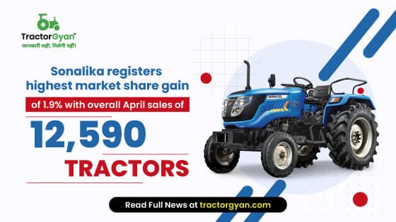 Sonalika registers highest market share gain of 1.9% with overall April sales of 12,590 tractors image