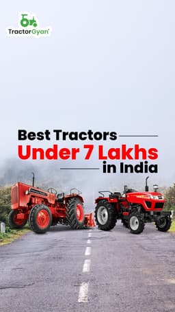 Best Tractors Under 7 Lakhs in India | Tractorgyan