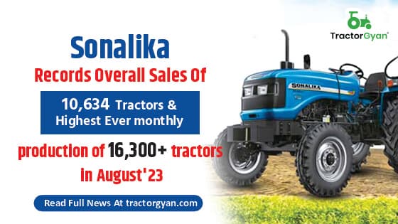 Sonalika records overall sales of 10,634 tractors & highest ever monthly production of 16,300+ tractors in August'23 image