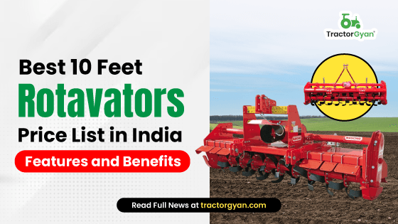 Best 10 Feet Rotavators Price List in India 2025: Features and Benefits image