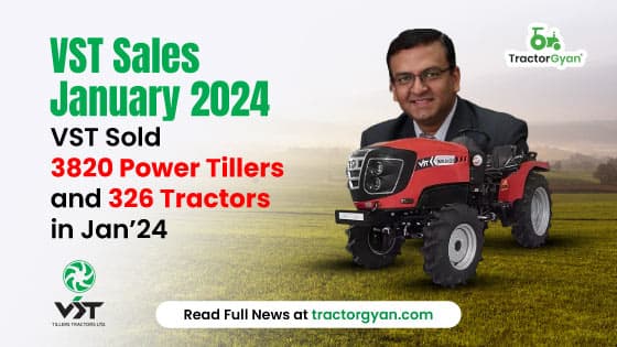 VST Sales January 2024: VST Sold 3820 Power Tillers and 326 Tractors in Jan’24 VST Sales January 2024: VST Sold 3820 Power Tillers and 326 Tractors in Jan’24 image