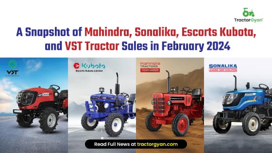 A Snapshot of Mahindra, Sonalika, Escorts Kubota, and VST Tractor Sales in February 2024 image
