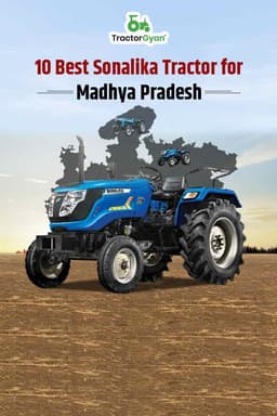 10 Best Sonalika Tractors for Madhya Pradesh