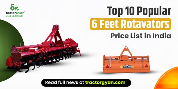 Popular 6 Feet Rotavators Price List in India Popular 6 Feet Rotavators Price List in India image