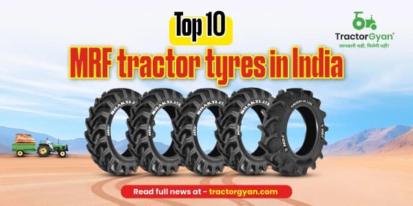 Top 10 MRF Tractor Tyres in India