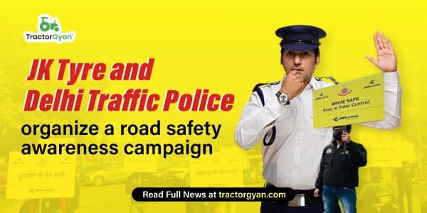 JK Tyre and Delhi Traffic Police Organize a Road Safety Awareness Campaign image