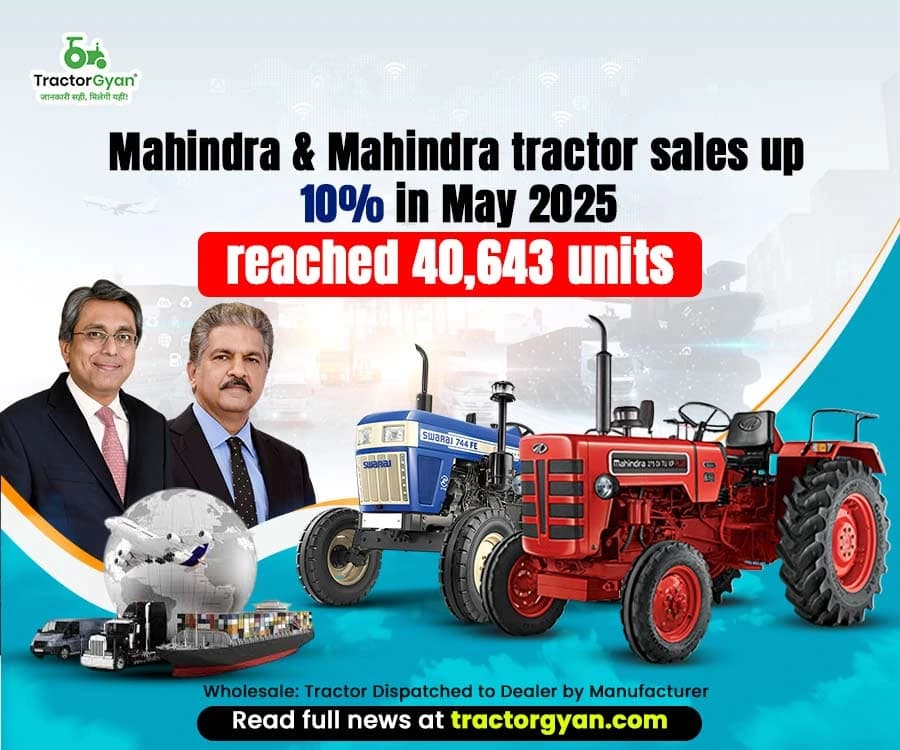 Mahindra & Mahindra Tractor Sales Up 10% in May 2025, Reached 40,643 Units image