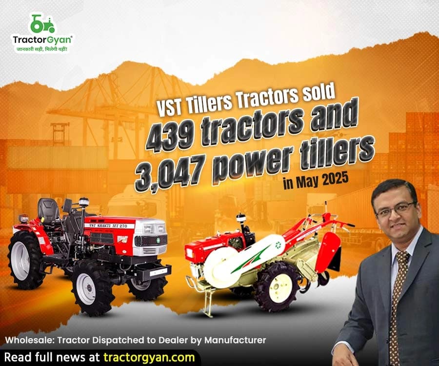 VST Tillers Tractors Sold 439 Tractors and 3,047 Power Tillers in May 2025 VST Tillers Tractors Sold 439 Tractors and 3,047 Power Tillers in May 2025 image