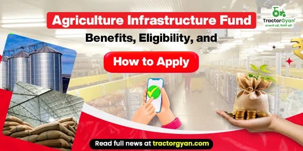 Agriculture Infrastructure Fund – Benefits, Eligibility, and How to Apply Agriculture Infrastructure Fund – Benefits, Eligibility, and How to Apply image
