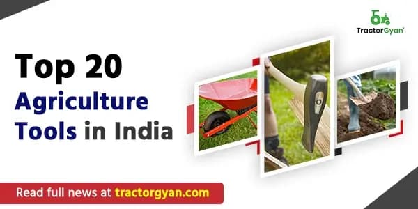 Top 12 agriculture tools in India image