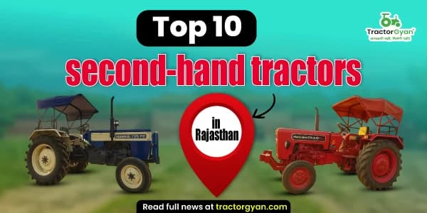Top 10 second-hand tractors in Rajasthan with prices image