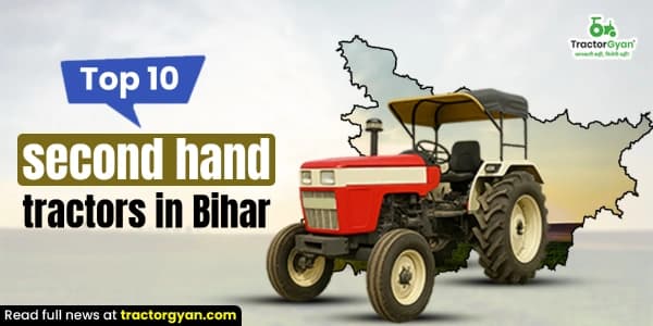 Top 10 second hand tractors in Bihar with prices image
