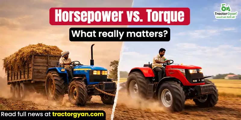 Horsepower vs Torque: What really matters in a tractor? Horsepower vs Torque: What really matters in a tractor? image