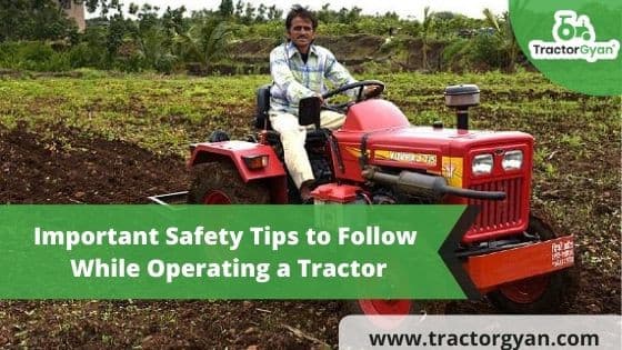 Important Safety Tips to Follow While Operating a Tractor Important Safety Tips to Follow While Operating a Tractor image