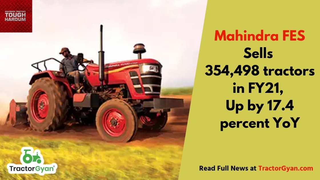 Mahindra’s Farm Equipment Sector Sells 354,498 tractors in FY21, Up by 17.4 percent YoY Mahindra’s Farm Equipment Sector Sells 354,498 tractors in FY21, Up by 17.4 percent YoY image