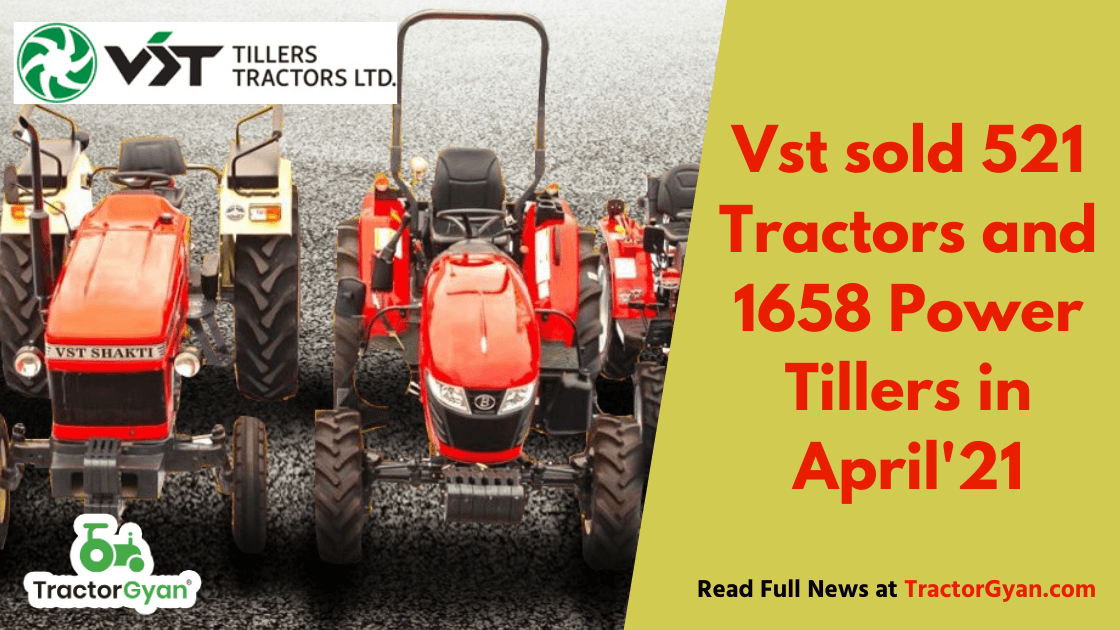 Vst sold 521 Tractors and 1658 Power Tillers in April'21 image