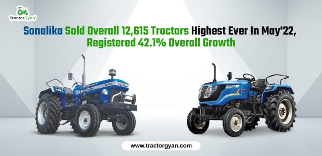 Sonalika sold overall 12,615 tractors highest ever in May'22, Registered 42.1% overall growth image