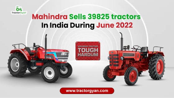 Mahindra Sells 39825 tractors In India During June 2022 Mahindra Sells 39825 tractors In India During June 2022 image