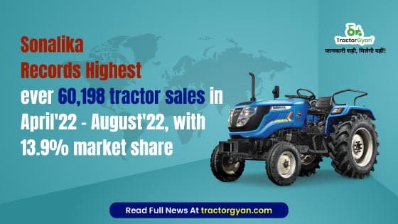 Sonalika records highest ever 60,198 tractor sales in April'22 - August'22, with 13.9% market share image