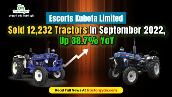 Escorts Kubota Limited sold 12,232 tractors in september 2022, Up 38.7% YoY image