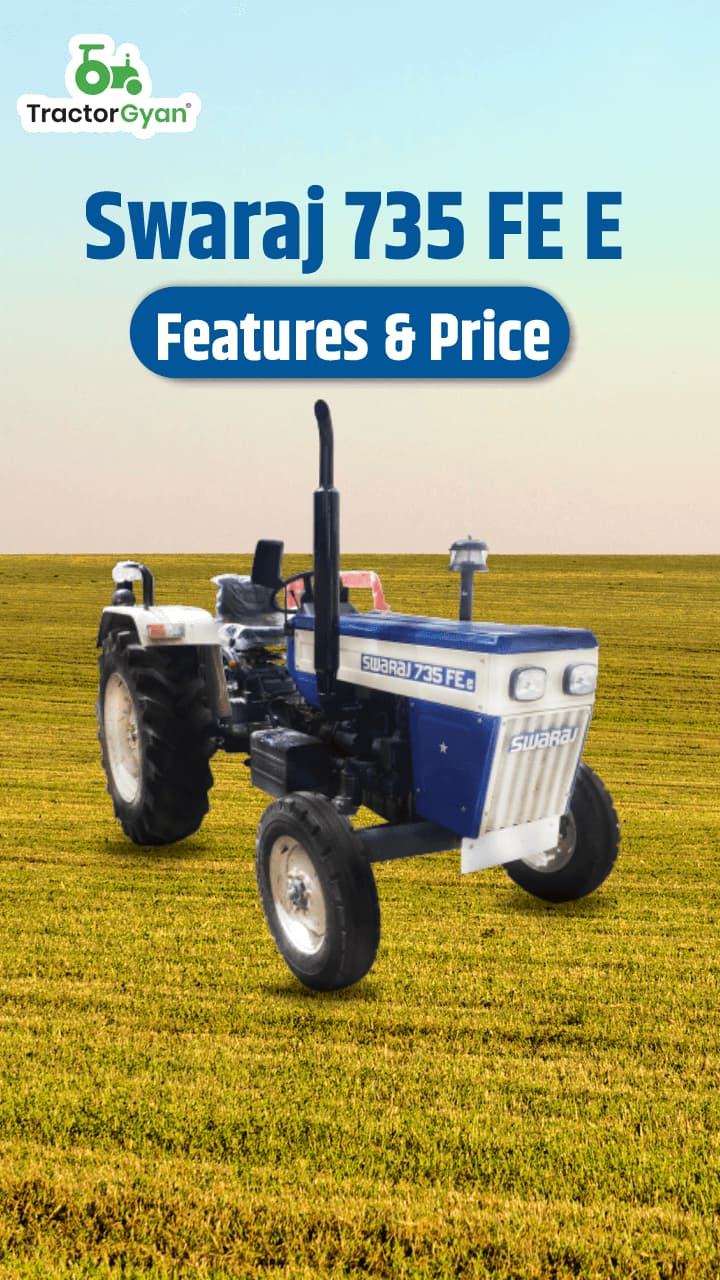 Swaraj 735 FE E: Features & Price | TractorGyan Swaraj 735 FE E: Features & Price | TractorGyan