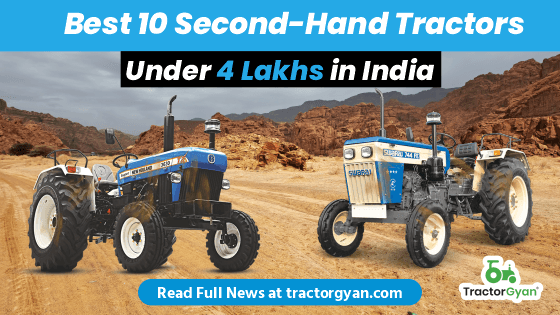Best 10 Second-Hand Tractors Under 4 Lakhs in India Best 10 Second-Hand Tractors Under 4 Lakhs in India image