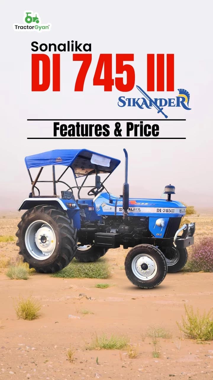 Sonalika DI 745 III Sikander: Features & Price | TractorGyan Sonalika DI 745 III Sikander: Features & Price | TractorGyan