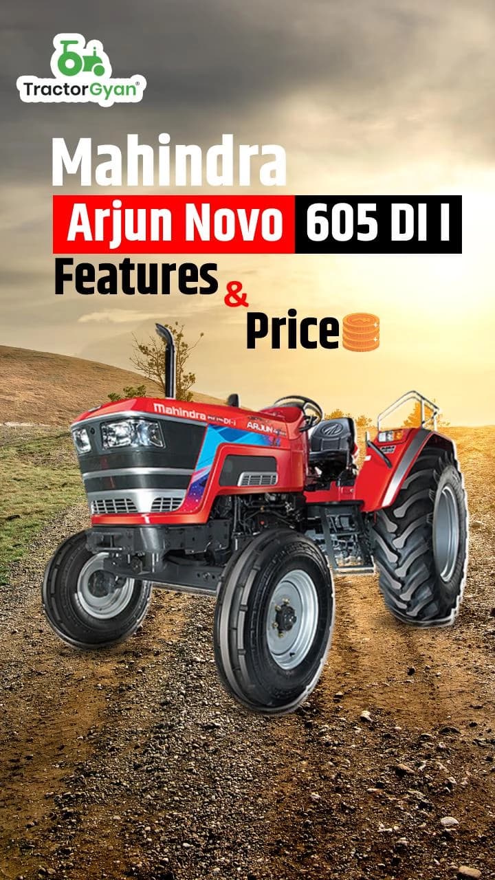 Mahindra Arjun Novo 605 Di i Features & Price | TractorGyan Mahindra Arjun Novo 605 Di i Features & Price | TractorGyan