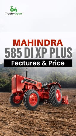 Mahindra 585 Di XP Plus Features & Price | TractorGyan Mahindra 585 Di XP Plus Features & Price | TractorGyan