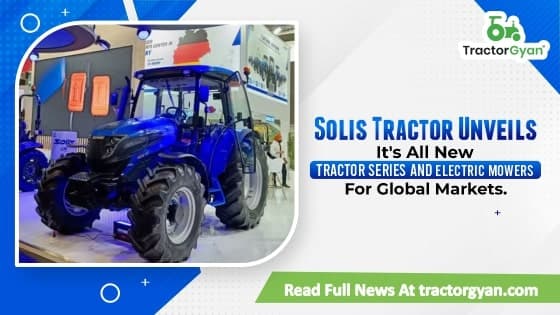 Solis Tractor Unveils It's All New Tractor Series and Electric Mowers For Global Markets Solis Tractor Unveils It's All New Tractor Series and Electric Mowers For Global Markets image