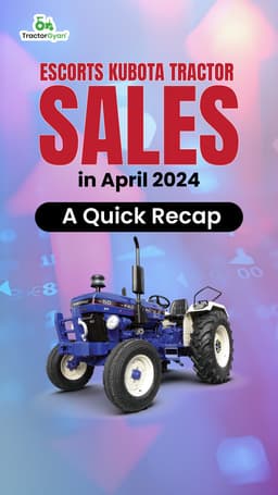 Escorts Kubota Tractor Sales April in 2024 - A Quick Recap Escorts Kubota Tractor Sales April in 2024 - A Quick Recap