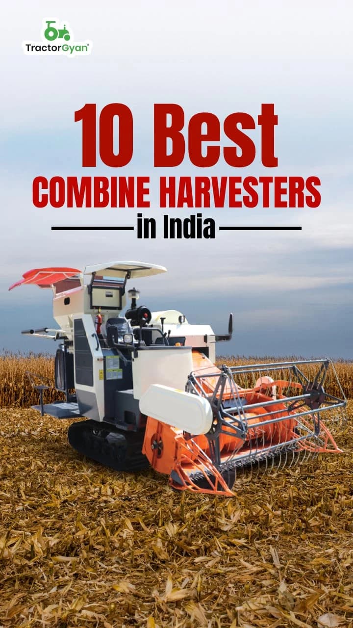 Top 10 Best Combine Harvesters in India Top 10 Best Combine Harvesters in India