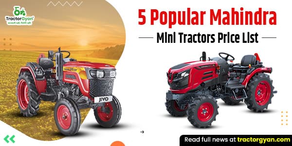 5 Popular Mahindra Mini Tractors Price List 5 Popular Mahindra Mini Tractors Price List image