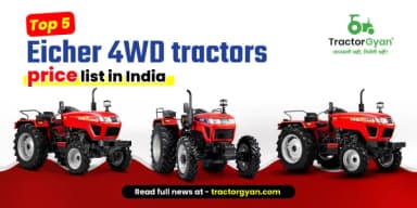 Top 5 Eicher 4WD Tractors Price List in India Top 5 Eicher 4WD Tractors Price List in India