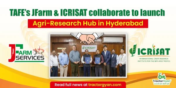 TAFE’s JFarm & ICRISAT Collaborate to launch Agri-Research Hub in Hyderabad TAFE’s JFarm & ICRISAT Collaborate to launch Agri-Research Hub in Hyderabad image