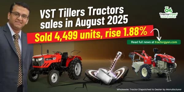 VST Tillers Tractors sales in August 2025: Sold 4,499 units, rise 1.88% VST Tillers Tractors sales in August 2025: Sold 4,499 units, rise 1.88% image