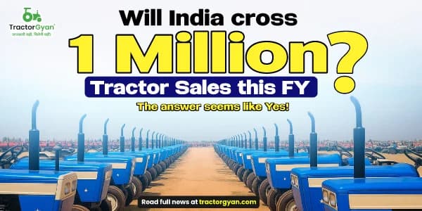 Will India cross 1 Million Tractor Sales this FY? The answer seems like yes Will India cross 1 Million Tractor Sales this FY? The answer seems like yes image