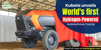 Kubota Unveils World's first Hydrogen-Powered Autonomous Tractor Kubota Unveils World's first Hydrogen-Powered Autonomous Tractor