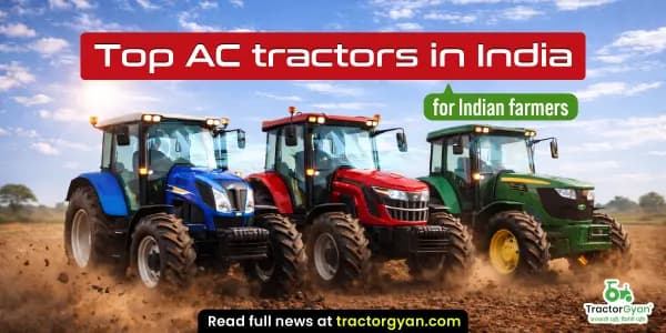 Top 5 AC tractors in India for Indian farmers Top 5 AC tractors in India for Indian farmers image