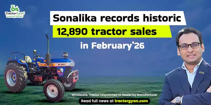 Sonalika Records Historic 12,890 Tractor Sales in February’26 Sonalika Records Historic 12,890 Tractor Sales in February’26