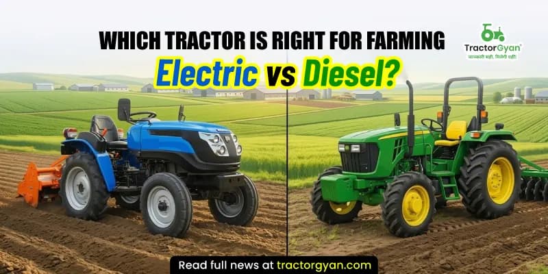 Which Tractor is Right for Farming - Electric vs Diesel? Which Tractor is Right for Farming - Electric vs Diesel?