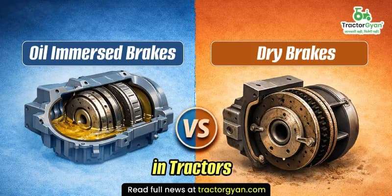 Oil Immersed Brakes vs Dry Brakes in Tractors Oil Immersed Brakes vs Dry Brakes in Tractors