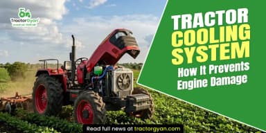 Tractor Cooling System - How It Prevents Engine Damage Tractor Cooling System - How It Prevents Engine Damage