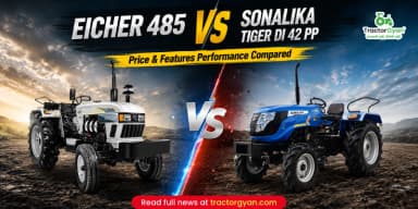 Eicher 485 vs Sonalika Tiger DI 42 PP: Price & Features Performance Compared Eicher 485 vs Sonalika Tiger DI 42 PP: Price & Features Performance Compared