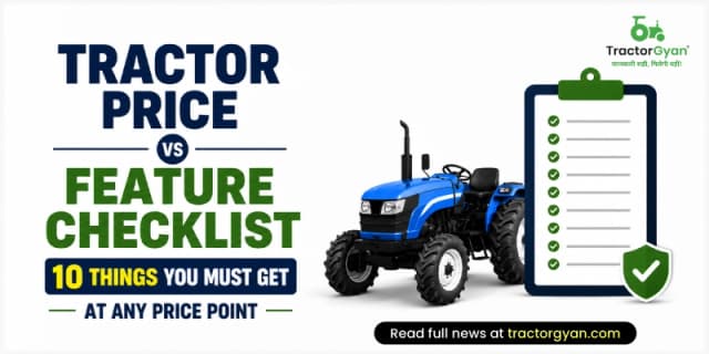 Tractor Price vs Feature Checklist: 10 things you must get at any price point Tractor Price vs Feature Checklist: 10 things you must get at any price point image