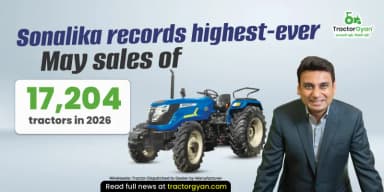 Sonalika Records Highest-Ever May Sales of 17,204 Tractors in 2026 Sonalika Records Highest-Ever May Sales of 17,204 Tractors in 2026