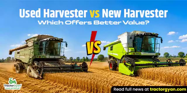 Used harvester vs new harvester: Which offers better value? Used harvester vs new harvester: Which offers better value? image